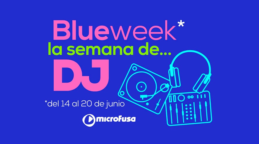 Blue Week DJ de microFusa: ¡vuelve la música!
