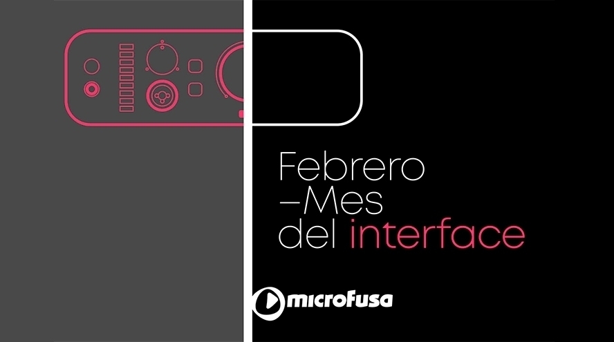 Febrero es el mes del INTERFACE en microFusa